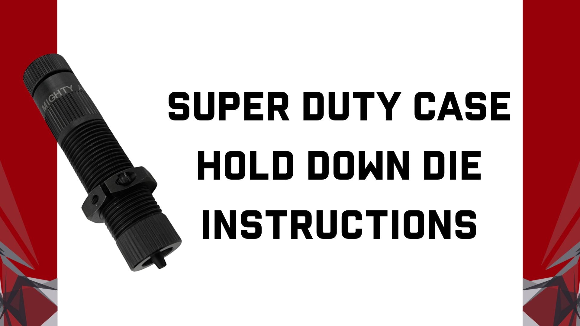 Load video: Mighty Armory Super Duty Case Hold Down Die Instructions for your Reloading Press